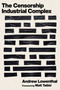 The Censorship-Industrial Complex by Andrew Lowenthal, Matt Taibbi, 9781510784864
