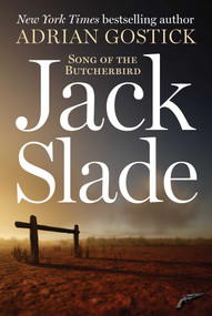 Jack Slade (Song of the Butcherbird) by Adrian Gostick, 9781648211539