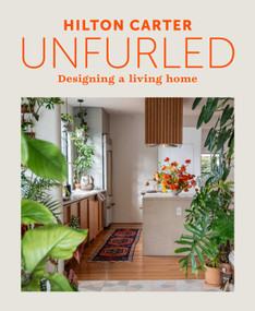 Unfurled (Designing a Living Home) by Hilton Carter, 9781800655720
