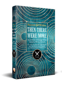 Then There Were More Short Stories (From the Crime Writers' Association) by Martin Edwards, 9781804177280
