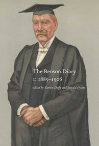 The Benson Diary (I: 1885-1906; II: 1907-1925) by A.C. Benson, Eamon Duffy, Ronald Hyam, 9781843682776