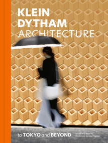 Klein Dytham architecture (to Tokyo and Beyond) by Klein Dytham architecture, 9781864709933