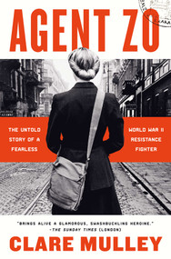 Agent Zo (The Untold Story of a Fearless World War II Resistance Fighter) - 9798897100187 by Clare Mulley, 9798897100187