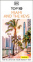 DK Top 10 Miami and the Keys (Top 10 lists for your perfect trip, plus an all-weather folded map) - 9780241757611 by DK Travel, 9780241757611
