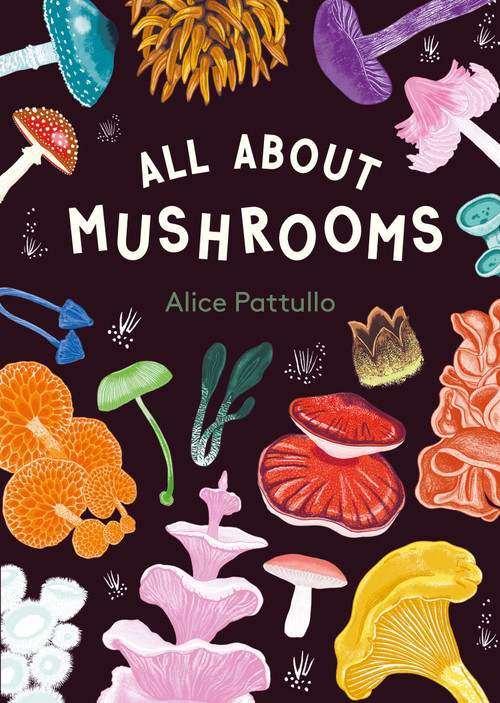 All About Mushrooms by Pattullo, 9781510231788