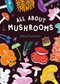 All About Mushrooms by Pattullo, 9781510231788
