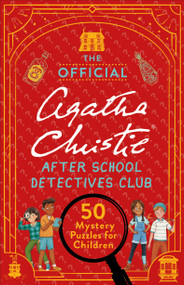 The Official Agatha Christie After School Detectives Club (50 Mystery Puzzles for Children) by Gareth Moore, Laura Jayne Ayres, 9781510231948