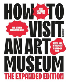 How to Visit an Art Museum (The Expanded Edition) by Idema, 9789063697273