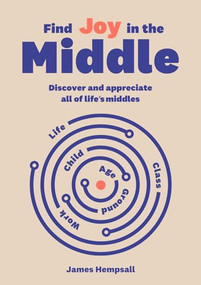 Find Joy in the Middle (Now is the time to discover and appreciate life's middles) by OBE, 9789063698461