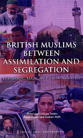 British Muslims Between Assimilation and Seggregation by Dilwar Hussain, 9780860373544