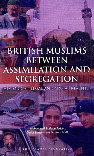 British Muslims Between Assimilation and Seggregation by Dilwar Hussain, 9780860373544