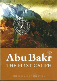 Abu Bakr (The First Caliph) by Ashraf Abu Turab, 9780950395449