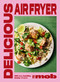 Delicious Air Fryer by Mob (100 easy, healthy, tasty recipes) by Mob, 9781399746625