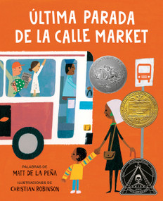 Última parada de la calle Market (Last Stop on Market Street Spanish Edition) by Matt de la Peña, Christian Robinson, 9798217113156