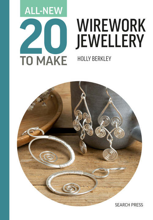 All-New Twenty to Make: Wirework Jewellery by Holly Berkley, 9781800923188