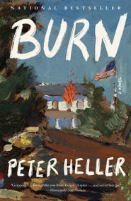 Burn (A Novel) - 9780593687505 by Peter Heller, 9780593687505