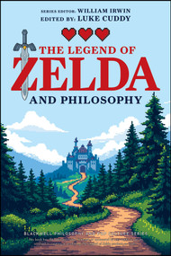 The Legend of Zelda and Philosophy (Link Outside the Box) by Luke Cuddy, William Irwin, 9781394291014