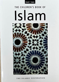 Children's Book Of Islam : Part Two (Part Two) by Muhammad Manazir Ahsan, 9780860370376