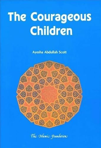 The Courageous Children by Ayesha Abdullah Scott, 9780860371946
