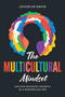 The Multicultural Mindset (Driving Business Growth in a Borderless Era) by Joycelyn David, 9798891881204