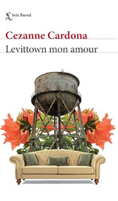 Levittown mon amour (Cuentos / Short Stories) (Spanish Edition) by Cezanne Cardona, 9786073928755