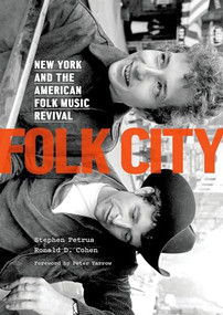 Folk City (New York and the American Folk Music Revival) by Stephen Petrus, Ronald D. Cohen, 9780190231026