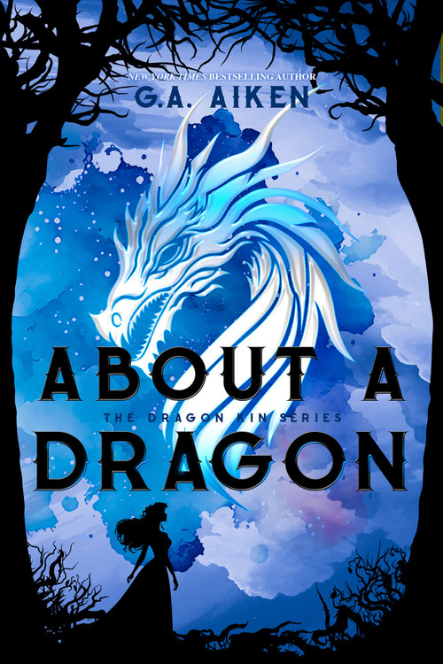 About a Dragon by G.A. Aiken, 9781496759597