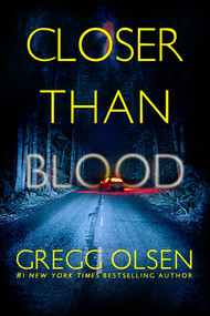 Closer than Blood - 9781496759696 by Gregg Olsen, 9781496759696