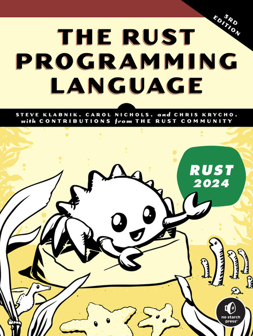 The Rust Programming Language, 3rd Edition by Steve Klabnik, Carol Nichols, Chris Krycho, 9781718504448