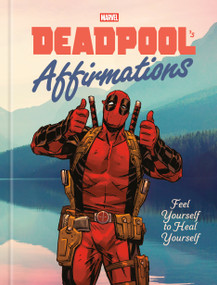Deadpool's Affirmations (Feel Yourself to Heal Yourself) by Rob Kutner, Marvel, 9780593984819