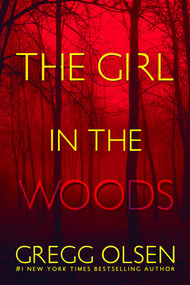 The Girl in the Woods - 9781496759726 by Gregg Olsen, 9781496759726