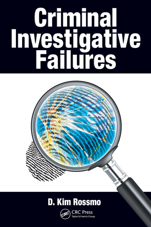 Criminal Investigative Failures by D. Kim Rossmo, 9781041104643