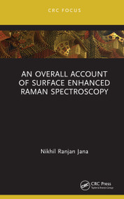 An Overall Account of Surface Enhanced Raman Spectroscopy by Nikhil Ranjan Jana, 9781032622897