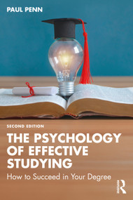 The Psychology of Effective Studying (How to Succeed in Your Degree) - 9781032807058 by Paul Penn, 9781032807058