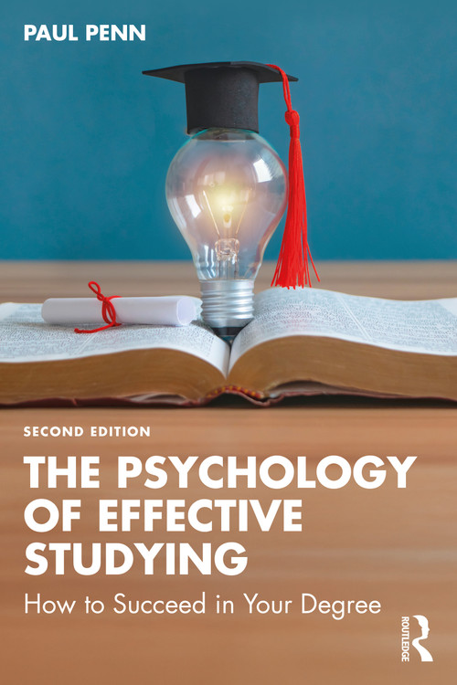 The Psychology of Effective Studying (How to Succeed in Your Degree) - 9781032807058 by Paul Penn, 9781032807058