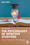 The Psychology of Effective Studying (How to Succeed in Your Degree) - 9781032807058 by Paul Penn, 9781032807058