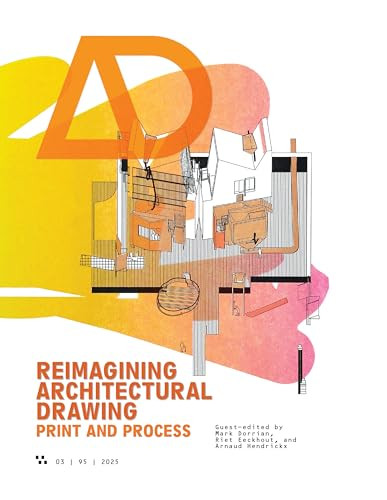 AD Architectural Design 95:3 (Reimagining Architectural Drawing: Print and Process) by Mark Dorrian, Riet Eeckhout, Arnaud Hendrickx, 9781966515005