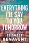 Everything I'll Say to You Tomorrow by Elísabet Benavent, 9781728296357