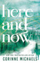 Here and Now (Standard Edition) by Corinne Michaels, 9781464253218