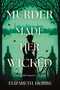 Murder Made Her Wicked (A Marigold Manners Mystery) by Elizabeth Hobbs, 9798892424837