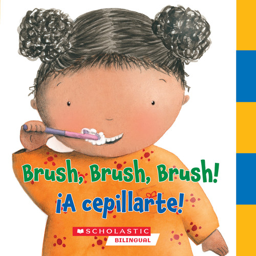 Brush, Brush, Brush/¡A Cepillarte! (Bilingual Edition) by Scholastic, Alicia Padron, 9798225023959
