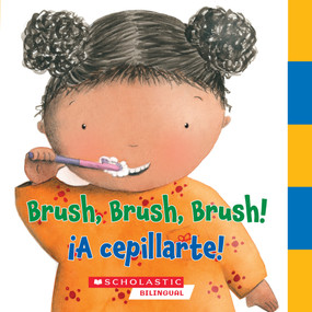 Brush, Brush, Brush/¡A Cepillarte! (Spanish Edition) by Scholastic, Alicia Padron, 9798225023959