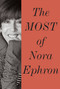 The Most of Nora Ephron by Nora Ephron, 9780385350839