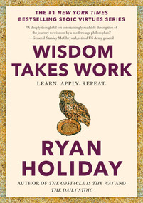 Wisdom Takes Work (Learn. Apply. Repeat.) by Ryan Holiday, 9780593191736