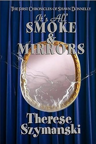 It's All Smoke & Mirrors by Therese Szymanski, 9781594931178