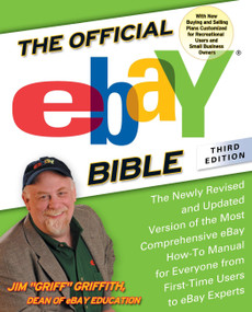 The Official eBay Bible, Third Edition by Jim Griffith, 9781592403011