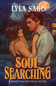 Soul Searching (A Sweetwater Peak Novel) by Lyla Sage, 9780593977774