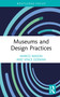 Museums and Design Practices by Marco Mason, Vince Dziekan, 9781032194493