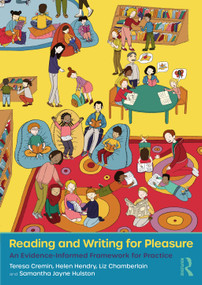Reading and Writing for Pleasure (An Evidence-Informed Framework for Practice) by Teresa Cremin, Helen Hendry, Liz Chamberlain, Samantha Jayne Hulston, 9781032874265