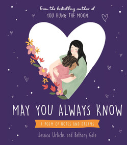 May You Always Know (A poem of hopes and dreams) by Jessica Urlichs, 9781869715649